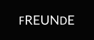 FREUNDE